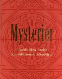 Mysterier, of�rklarliga under och s�llsamma h�ndelser