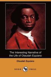The Interesting Narrative of the Life of Olaudah Equiano, or Gustavus Vassa, the African Written by Himself (h�ftad)