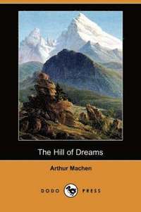 The Hill of Dreams (Dodo Press) (h�ftad)