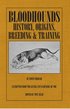 Bloodhounds - History - Origins - Breeding - Training