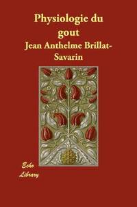 Physiologie Du Gout (inbunden)