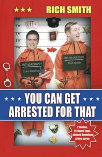 You Can Get Arrested For That (h�ftad)