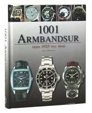 1001 armbandsur : fr�n 1925 till idag (inbunden)