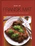 Njut av Fransk Mat - En samling med �ver 100 l�ckra recept