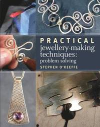 Practical Jewellery-Making Techniques (h�ftad)