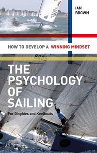 Psychology of Sailing for Dinghies and Keelboats (h�ftad)