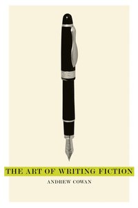 The Art of Writing Fiction (h�ftad)