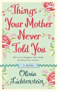 Things Your Mother Never Told You (inbunden)
