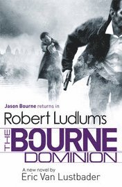Robert Ludlum's The Bourne Dominion (h�ftad)