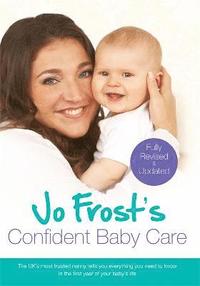 Jo Frost's Confident Baby Care (h�ftad)