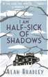 I Am Half Sick of Shadows