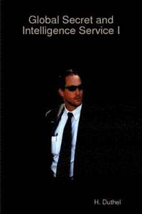 Global Secret and Intelligence Service - I (h�ftad)