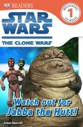 Star Wars Clone Wars Watch Out for Jabba the Hutt!