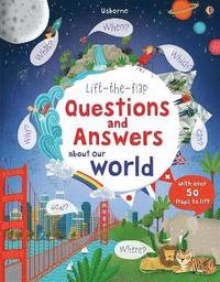 Lift-the-flap Questions and Answers about Our World