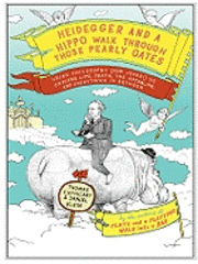 Heidegger and a Hippo Walk Through Those Pearly Gates: Using Philosophy (and Jokes!) to Explore Life, Death, the Afterlife, and Everything in Between (inbunden)