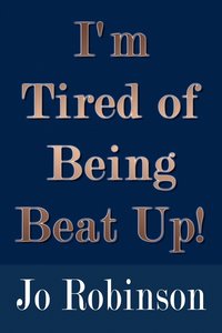 I'M Tired Of Being Beat Up! (h�ftad)