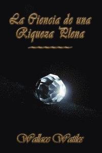 Ciencia De Una Riqueza Plena (inbunden)