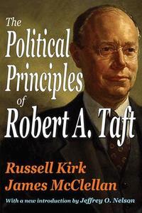 The Political Principles of Robert A. Taft (h�ftad)