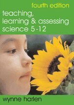 Teaching, Learning and Assessing Science 5 - 12 (h�ftad)
