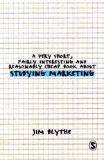 A Very Short, Fairly Interesting and Reasonably Cheap Book about Studying Marketing (h�ftad)