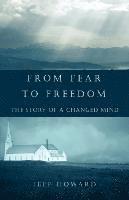 From Fear to Freedom (h�ftad)