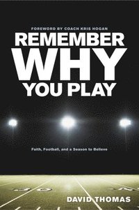 Remember Why You Play (inbunden)