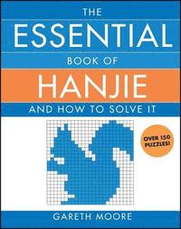 The Essential Book of Hanjie: And How to Solve It (pocket)