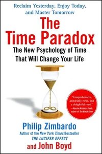The Time Paradox: The New Psychology of Time That Can Change Your Life (h�ftad)