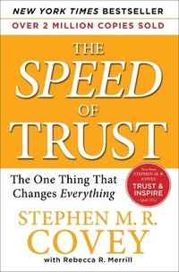 The Speed of Trust: The One Thing That Changes Everything (h�ftad)