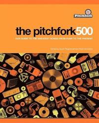The Pitchfork 500: Our Guide to the Greatest Songs from Punk to the Present (h�ftad)