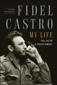 Fidel Castro My Life (h�ftad)