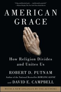 American Grace: How Religion Divides and Unites Us (pocket)