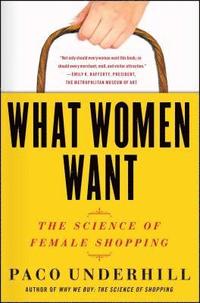 What Women Want: The Science of Female Shopping (h�ftad)