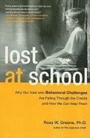Lost at School: Why Our Kids with Behavioral Challenges Are Falling Through the Cracks and How We Can Help Them (h�ftad)