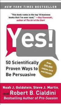 Yes!: 50 Scientifically Proven Ways to Be Persuasive (h�ftad)