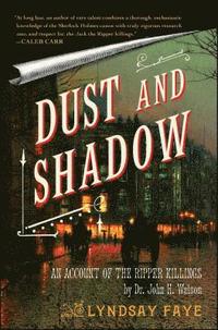 Dust and Shadow: An Account of the Ripper Killings (h�ftad)