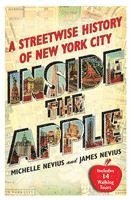 Inside the Apple: A Streetwise History of New York City (h�ftad)