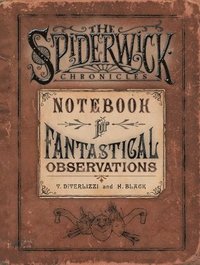 Spiderwick's Notebook for Fantastical Observations (inbunden)