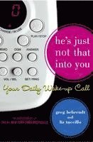 He's Just Not That Into You: Your Daily Wake-Up Call (h�ftad)