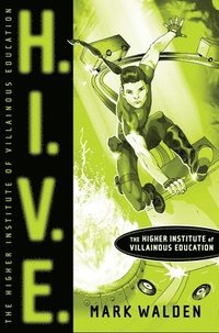 H.I.V.E.: Higher Institute of Villainous Education (h�ftad)