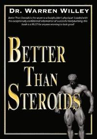 Better Than Steroids (h�ftad)