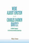 Were Albert Einstein and Charles Darwin Idiots?