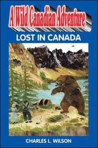 A Wild Canadian Adventure (inbunden)