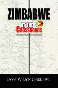 Zimbabwe At The Crossroads (h�ftad)