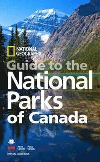 National Geographic Guide to the National Parks of Canada (h�ftad)