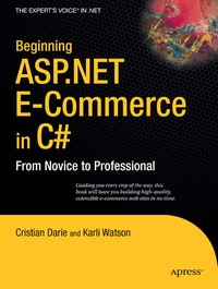 Beginning ASP.NET E-Commerce in C#: From Novice to Professional (h�ftad)