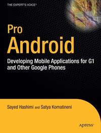 Pro Android: Developing Mobile Applications for G1 and Other Google Phones (h�ftad)