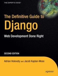 The Definitive Guide To Django: Web Development Done Right 2nd Edition (h�ftad)