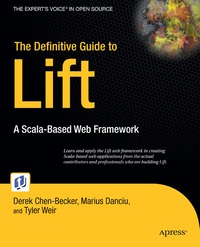The Definitive Guide to Lift: A Scala-Based Web Framework (h�ftad)