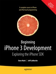 Beginning iPhone 3 Development: Exploring The iPhone SDK (h�ftad)